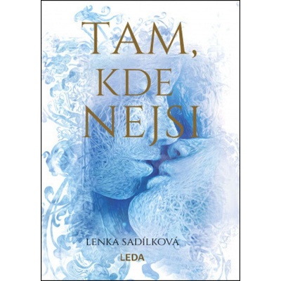 LEDA spol.s r.o.nakladatelství Tam, kde nejsi – Hledejceny.cz