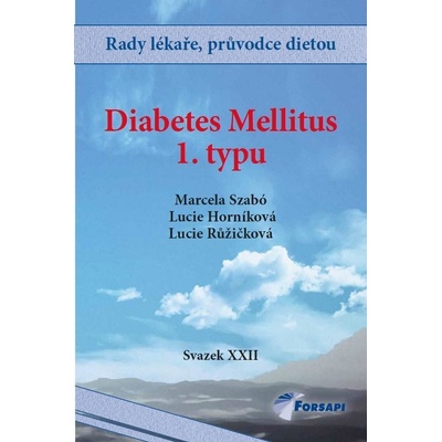 Szabó Marcela, Horníková Lucie, Růžičková Lucie - Diabetes mellitus 1. typu -- Svazek XXII