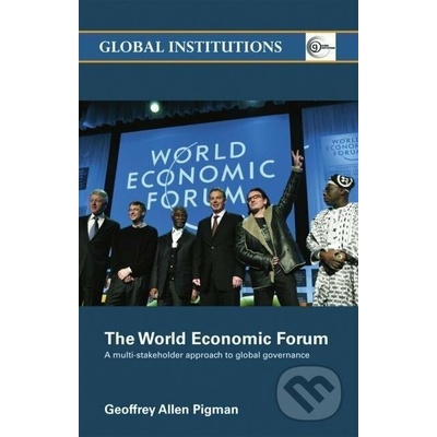 The World Economic Forum - Geoffrey Allen Pigman – Hledejceny.cz