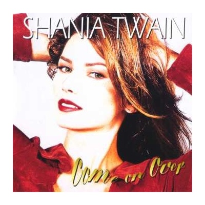 Shania Twain: Come On Over (25th Anniversary Diamond Edition) 2 CD – Hledejceny.cz
