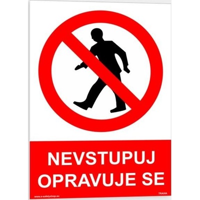 Traiva s.r.o Nevstupuj opravuje se Verze: Samolepka 210 x 297 mm (A4) tl. 0.1 mm - Kód: 00390