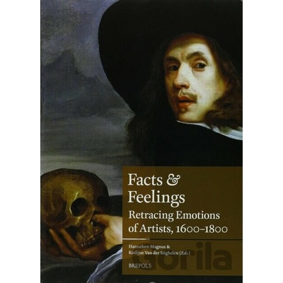 Facts and Feelings (Retracing Emotions of Artists, 1600-1800)