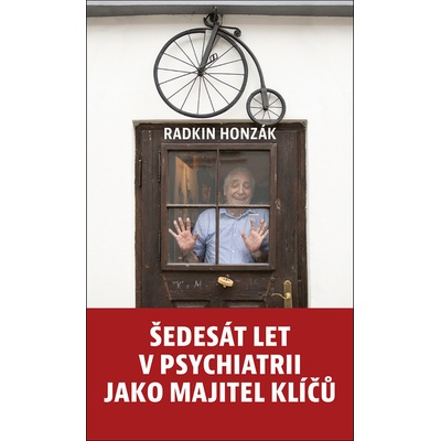 Šedesát let v psychiatrii jako majitel klíčů - Radkin Honzák
