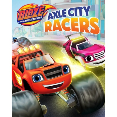 Blaze and the Monster Machines: Axle City Racers