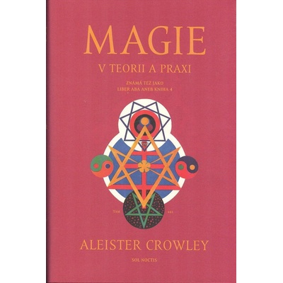 Magie v teorii a praxi - Aleister Crowley