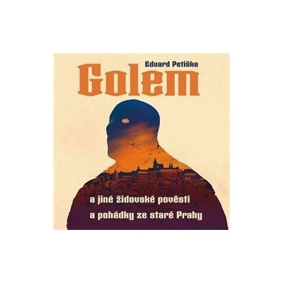 Golem a jiné židovské pověsti a pohádky ze staré Prahy - Eduard Petiška