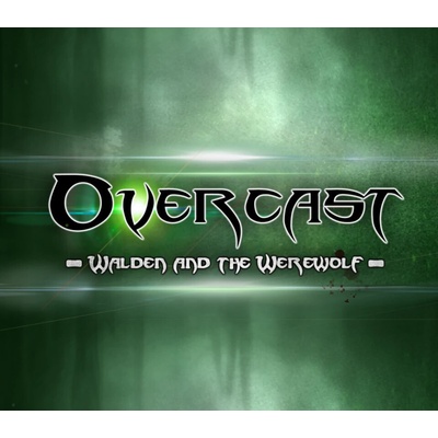 Overcast - Walden and the Werewolf