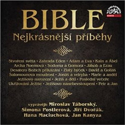 Miroslav Táborský, Simona Postlerová, Jiří Dvořák, Hana Maciuchová, Jan Kanyza - Bible - Nejkrásnější příběhy – Hledejceny.cz