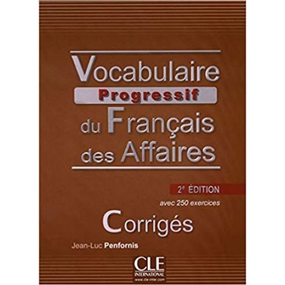 Vocabulaire Progressif du Francais des Affaires - Corrigés – Penfornis Jean-Luc