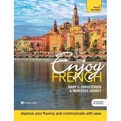Enjoy French Intermediate to Upper Intermediate Course (Mary C. Christensen,Mercedes Rooney)(Brožovaná)