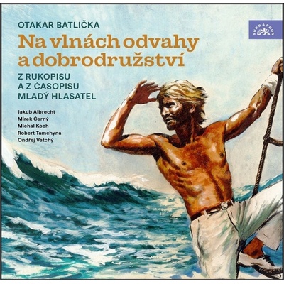 Příběhy odvahy a dobrodružství - Otakar Batlička