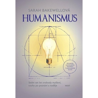 Humanismus - Sedm set let svobody myšlení, touhy po poznání a naděje