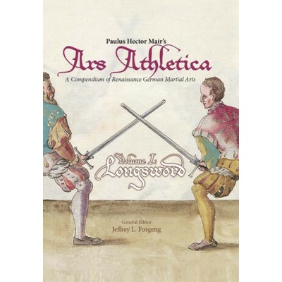Paulus Hector Mair's Ars Athletica Volume I