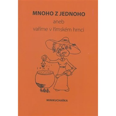 Mnoho z jednoho aneb vaříme v římském hrnci – Hledejceny.cz
