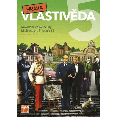 Hravá vlastivěda 5 Učebnice Novodobé české dějiny