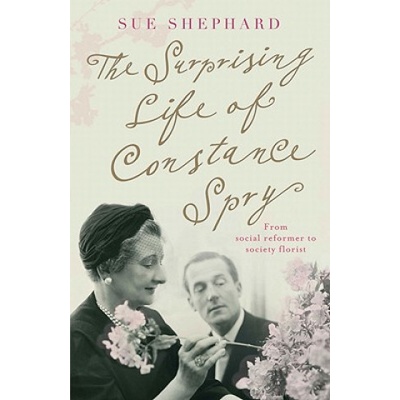 Surprising Life of Constance Spry