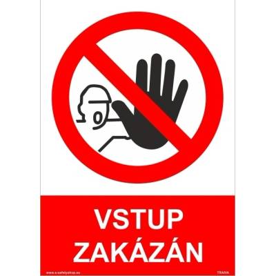 Traiva s.r.o Vstup zakázán Verze: Plast 210 x 297 mm (A4) tl. 2 mm - Kód: 16162
