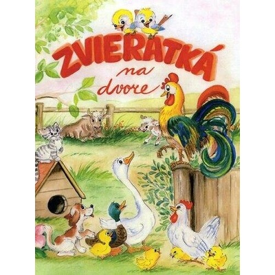 Zvieratká na dvore - Vladimíra Vopičková (ilustrátor) – Hledejceny.cz