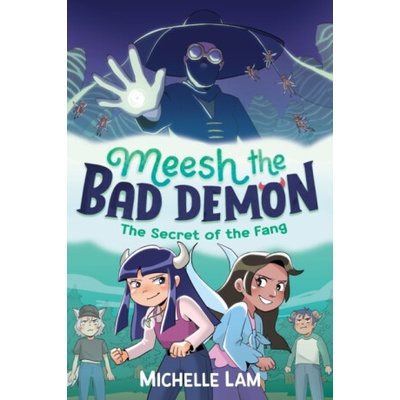 Meesh the Bad Demon: The Secret of the Fang - Michelle Lam