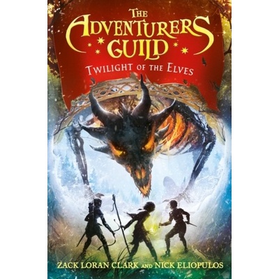 The Adventurers Guild: Twilight of the Elves - (Clark Zack Loran) – Hledejceny.cz