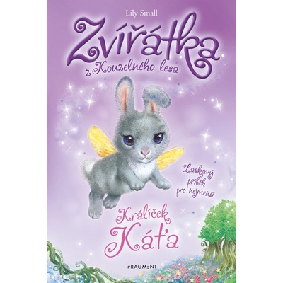 Zvířátka z Kouzelného lesa – Králíček Káťa - Lily Small – Hledejceny.cz