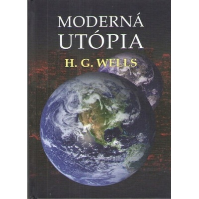 Moderná Utópia - Herbert George Wells – Hledejceny.cz
