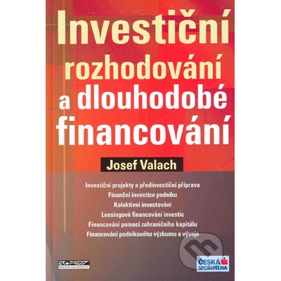 Investiční rozhodování a dlouhodobé financování třetí přepracované a rozšířené vydání