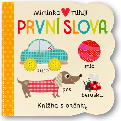 Miminka milují První slova - Knížka s okénky Svojtka & Co. s. r. o.