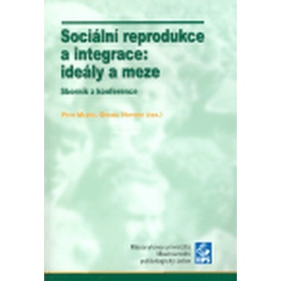 Sociální reprodukce a integrace: ideály a meze – Hledejceny.cz