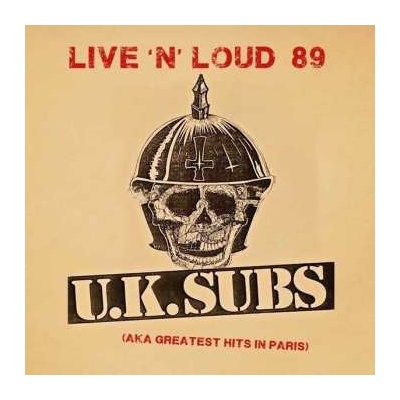 UK Subs: Live N' Loud 1989 - Aka Greatest Hits In Paris CD – Hledejceny.cz