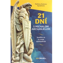 21 dní s Michalom Archanjelom - Modlite sa za svoje oslobodenie