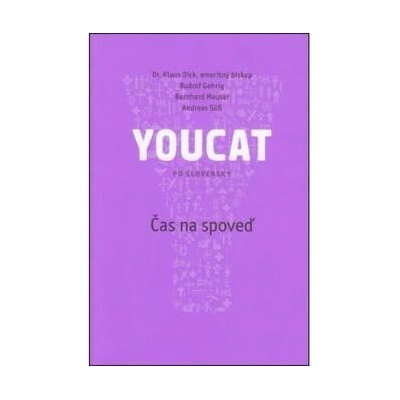 Youcat - Čas na spoveď - Klaus Dick, Rudolf Gehring