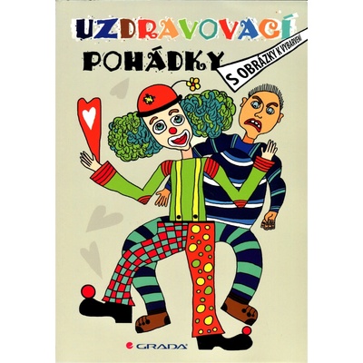 Uzdravovací pohádky s obrázky k vybarvení - Ludvíková Michaela – Hledejceny.cz