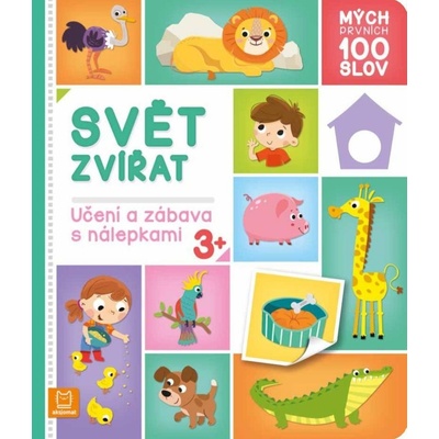 Mých prvních 100 slov - Svět zvířat - Agnieszka Bator – Hledejceny.cz