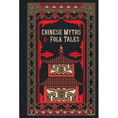 Chinese Myths and Folk Tales - Barnes and Noble – Hledejceny.cz