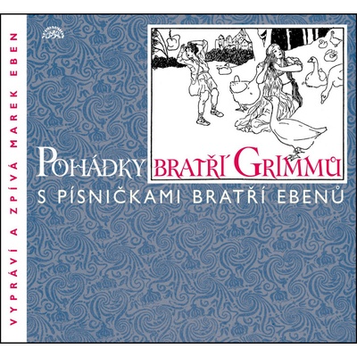 Pohádky bratří Grimmů s písničkami bratří Ebenů