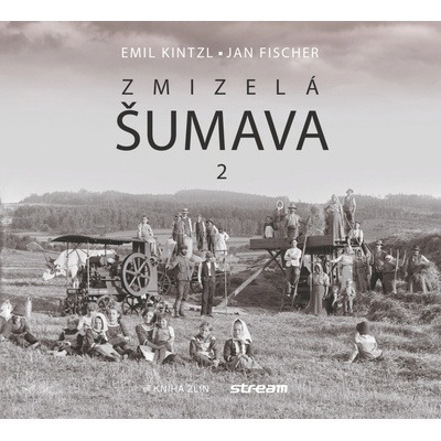 Zmizelá Šumava 2 - Jan Fischer – Hledejceny.cz