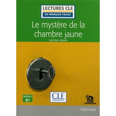 Le mystere de la chambre jaune - Niveau 3/B1 - Lecture CLE en français facile - Livre + Audio téléchargeable – Hledejceny.cz