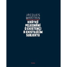 Krátké pojednání o existenci a existujícím - Jacques Maritain