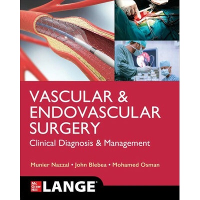 Lange Vascular and Endovascular Surgery: Clinical Diagnosis and Management (John Blebea,Mohamed Osman)()