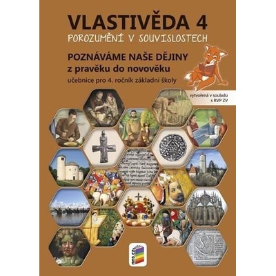 Vlastivěda 4 - Poznáváme naše dějiny - Z pravěku do novověku učebnice