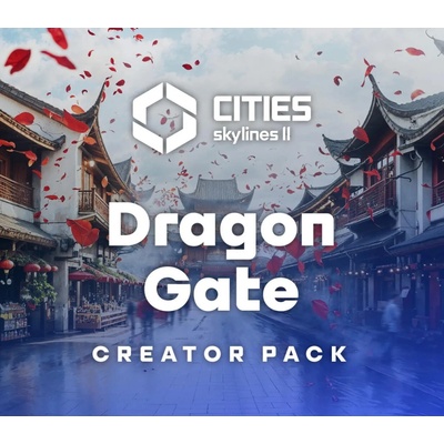 Cities: Skylines II - Creator Pack: Dragon Gate