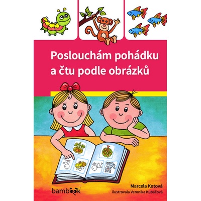 Poslouchám pohádku a čtu podle obrázků - Kotová Marcela – Hledejceny.cz