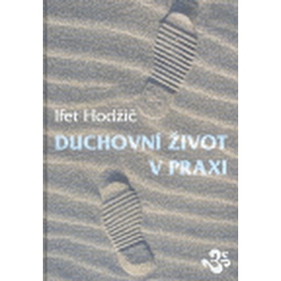 Duchovní život v praxi Hodžič Ifet – Hledejceny.cz