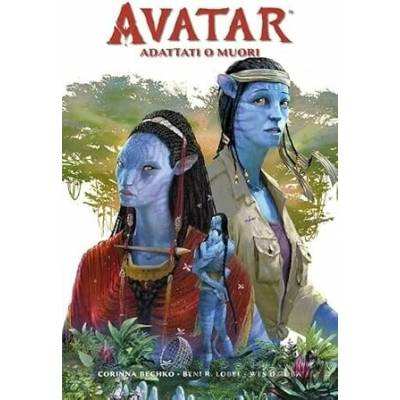 Avatar: Adattati o Muori - Corinna Bechko, Beni R. Lobel