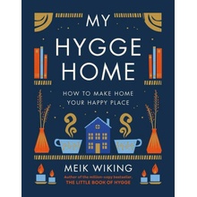 My Hygge Home: How to Make Home Your Happy Place Wiking Meik