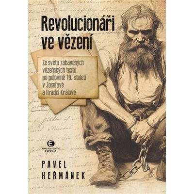 REVOLUCIONÁŘI VE VĚZENÍ - Heřmánek Pavel – Hledejceny.cz