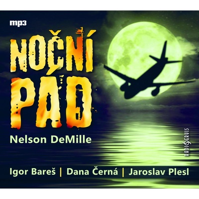 Noční pád - Nelson DeMille - čte Igor Bareš, Dana Černá, Jaroslav Plesl