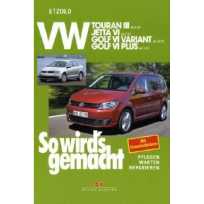 VW Touran III ab 8/10, VW Jetta VI ab 7/10, VW Golf VI Variant 10/09-4/13, VW Golf VI Plus 3/09-1/14 Hans-Rüdiger Etzold – Hledejceny.cz