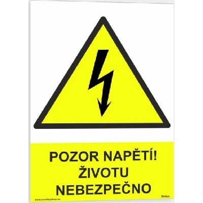 Traiva s.r.o Pozor napětí životu nebezpečno Verze: Plast 210 x 297 mm (A4) tl. 0.5 mm - Kód: 06752